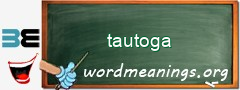 WordMeaning blackboard for tautoga